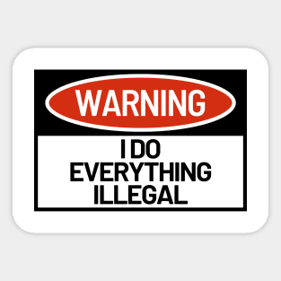 Human Warning Sign I Do everything Sticker